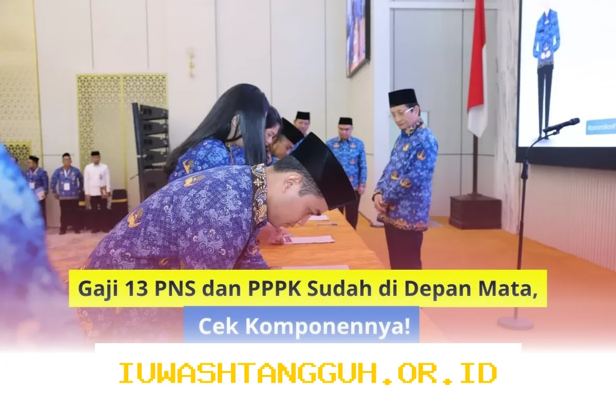 Tunjangan 13 untuk Aparatur Sipil Negara dan PPPK Tahun 2026 Sudah Cair, Ini Rinciannya!