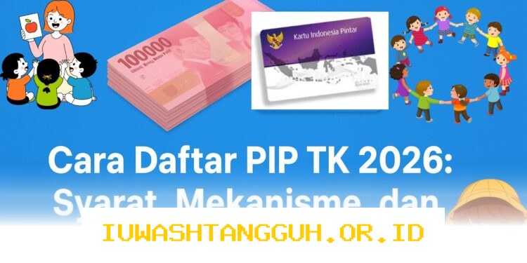 Aturan Terbaru Penyaluran Dana PIP Jenjang TK Tahun 2026 dari Pihak Kemendikdasmen RI