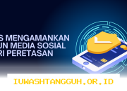 Cara Ampuh Melindungi Akun Media Sosial dari Serangan Peretas Sepanjang Tahun 2026
