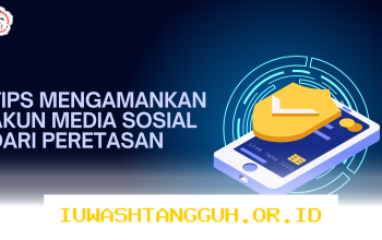 Cara Ampuh Melindungi Akun Media Sosial dari Serangan Peretas Sepanjang Tahun 2026