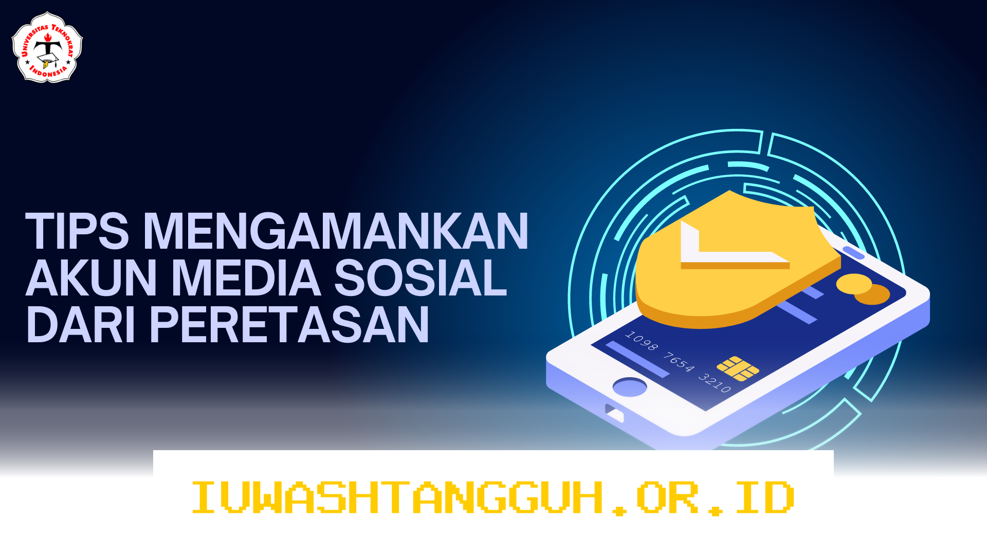 Cara Ampuh Melindungi Akun Media Sosial dari Serangan Peretas Sepanjang Tahun 2026