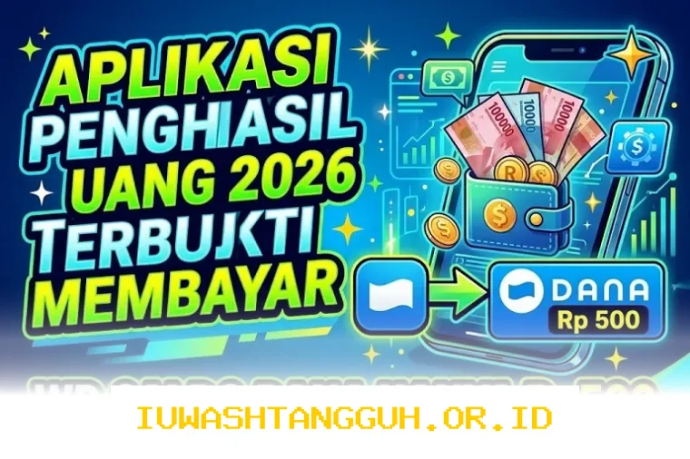Daftar 7 Aplikasi Penghasil Uang Terpercaya Tahun 2026 yang Cair ke Saldo Dana 500 Rupiah