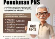 Info Lengkap Jadwal Pencairan serta Estimasi Besaran Gaji ke-13 Pensiunan Tahun 2026