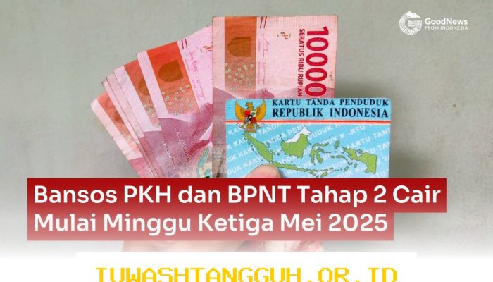 Jadwal Pencairan Dana PKH BPNT Tahap 2 dan PIP yang Cair Serentak pada Bulan Mei 2026