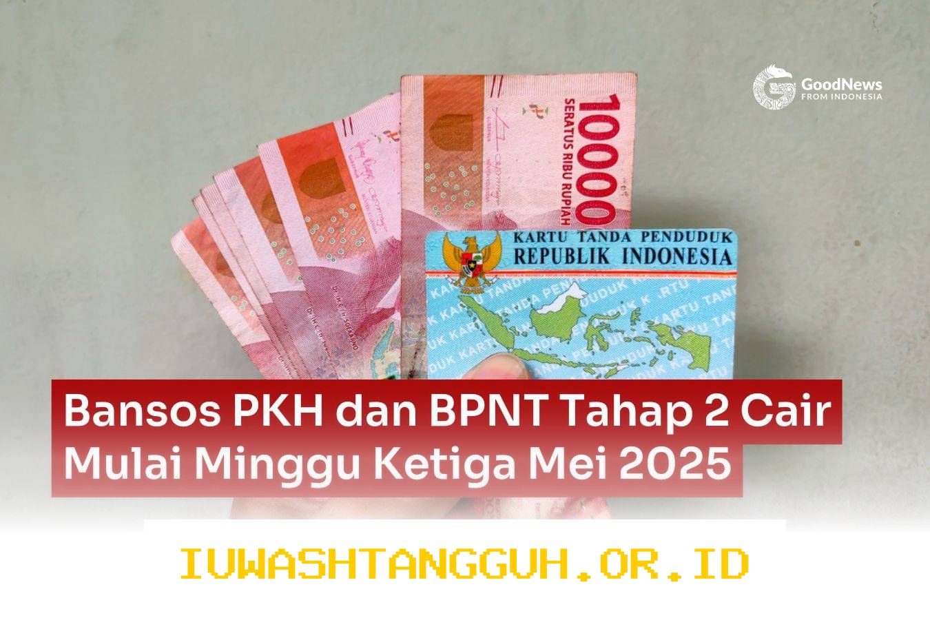 Jadwal Pencairan Dana PKH BPNT Tahap 2 dan PIP yang Cair Serentak pada Bulan Mei 2026