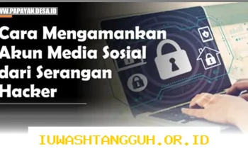 Langkah Praktis Mengamankan Akun Media Sosial dari Serangan Hacker Sepanjang 2026