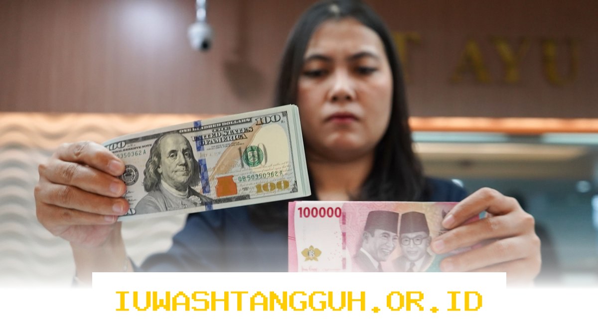 Nilai Tukar Rupiah Terus Menguat Saat 1 Proposal Damai AS dan Iran Masih Belum Jelas 2026