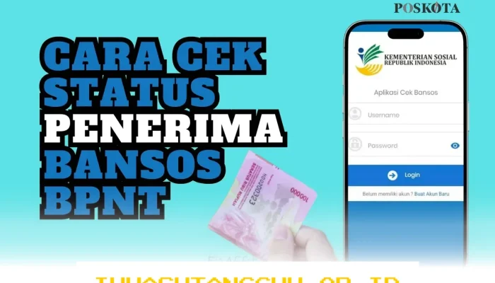 Panduan Lengkap Cara Cek Status Penerima Berbagai Program Bansos Resmi Periode Mei 2026