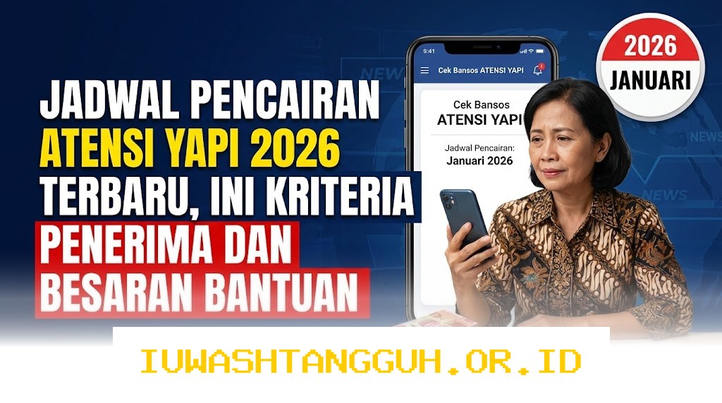 Panduan Lengkap Mencairkan Bantuan Atensi YAPI 2026 Tahap 2 Beserta Cara Cek Mandiri