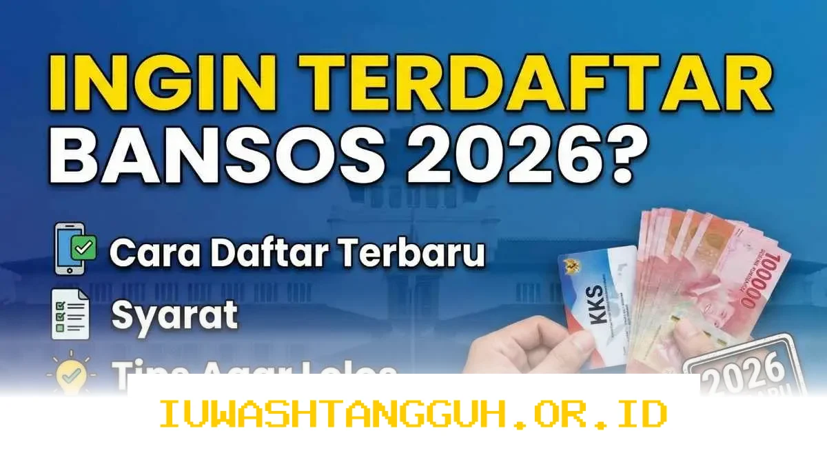 Panduan Lengkap Mengajukan Bantuan Sosial Kemensos 2026 Beserta Syarat dan Tahapannya