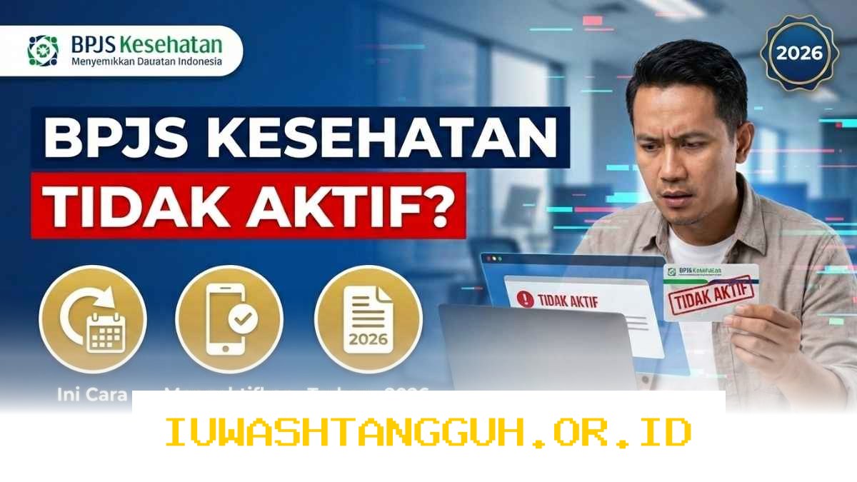 Panduan Lengkap Mengaktifkan Kembali Status Kepesertaan BPJS Kesehatan Nonaktif di 2026