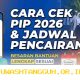 Panduan Lengkap Pencairan Dana PIP 2026 Serta Langkah Mudah Mengecek Status Penerimanya