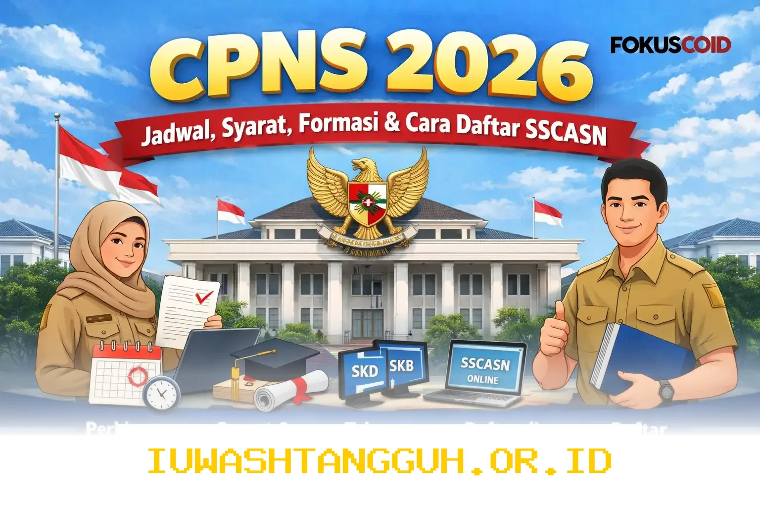 Panduan Lengkap Pendaftaran CPNS 2026 Mengenai Jadwal Seleksi Formasi dan Syarat Masuk