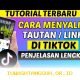 Panduan Praktis Memasang Tautan Aktif pada Profil TikTok Agar Mudah Diklik Tahun 2026