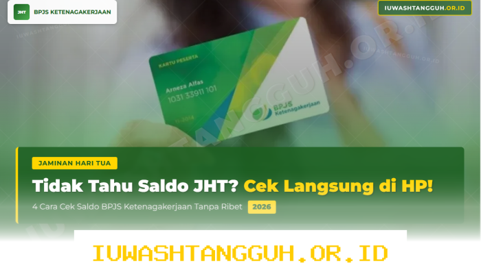 Panduan Praktis Mengecek Saldo JHT BPJS Ketenagakerjaan Tahun 2026 Beserta Manfaatnya
