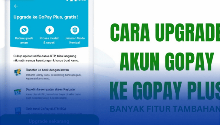 Panduan Praktis Proses Peningkatan Akun GoPay Plus Menjadi Premium di Tahun 2026 Ini