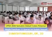 Persiapan Seleksi CPNS 2026 Segera Dimulai dengan Memenuhi 11 Kriteria Penting Berikut