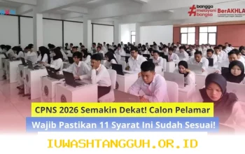 Persiapan Seleksi CPNS 2026 Segera Dimulai dengan Memenuhi 11 Kriteria Penting Berikut