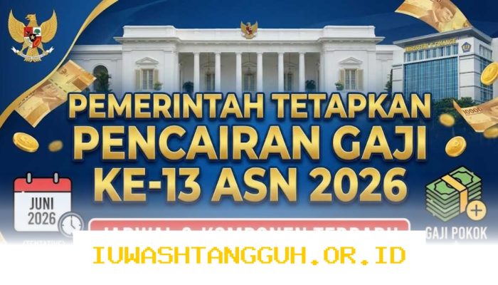 Rincian Jadwal Pencairan serta Besaran Komponen Gaji ke-13 bagi ASN Tahun 2026 Terbaru