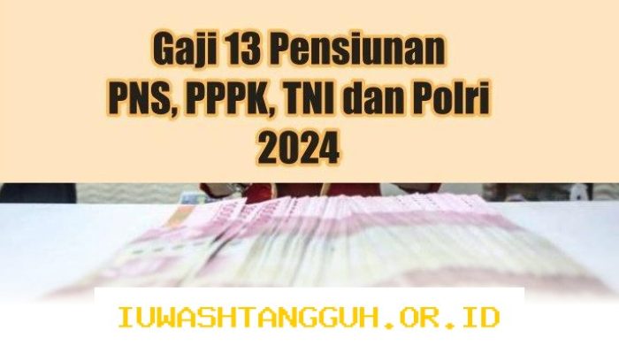 Rincian Nominal Pencairan Gaji ke-13 bagi PNS PPPK dan Pensiunan di Tahun 2026 Terbaru