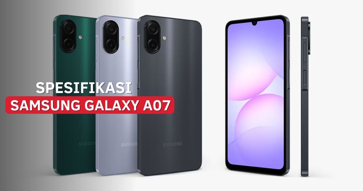 Ulasan Lengkap Spesifikasi Samsung Galaxy A07 2026 Beserta Daftar Harga Terbaru Hari Ini